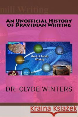 An Unofficial History of Dravidian Writing Clyde Winters 9781984257833