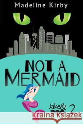 Not a Mermaid Madeline Kirby 9781984261564