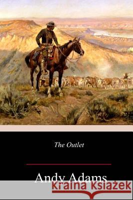 The Outlet Andy Adams 9781984262240 Createspace Independent Publishing Platform