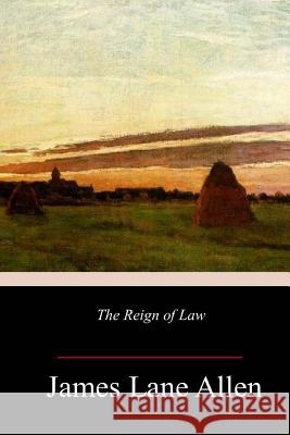 The Reign of Law James Lane Allen 9781984264480