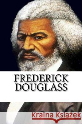 Frederick Douglass: A Biography Blake Davis 9781984266804 Createspace Independent Publishing Platform