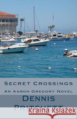 Secret Crossings Dennis Pritchett 9781984268532