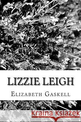 Lizzie Leigh Elizabeth Cleghorn Gaskell 9781984268655 Createspace Independent Publishing Platform