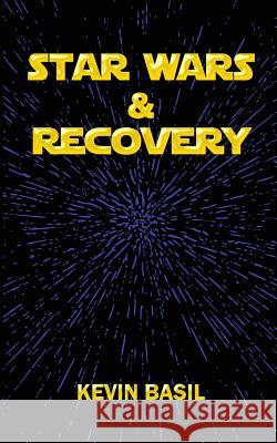 Star Wars & Recovery Kevin Basil 9781984268877