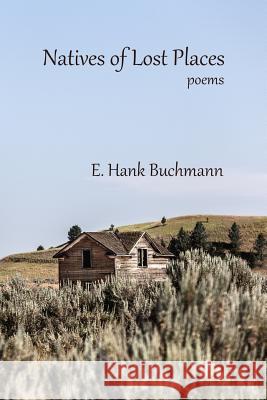 Natives of Lost Places E. Hank Buchmann 9781984271990