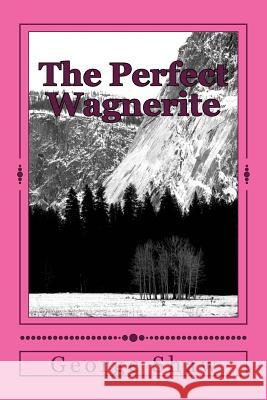 The Perfect Wagnerite George Bernard Shaw 9781984275851