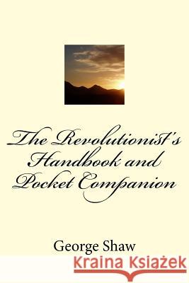 The Revolutionist's Handbook and Pocket Companion George Bernard Shaw 9781984276087