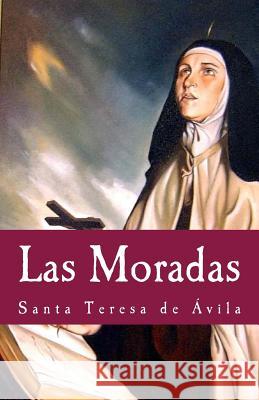 Las Moradas Santa Teresa d Gloria Lope 9781984276292 Createspace Independent Publishing Platform