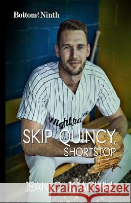 Skip Quincy, Shortstop Jean C. Joachim 9781984279484 Createspace Independent Publishing Platform