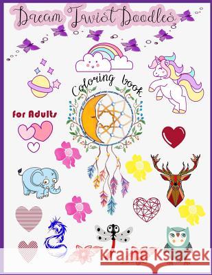 Dream Twist Doodles Coloring book for adults Packer, Nina 9781984280619