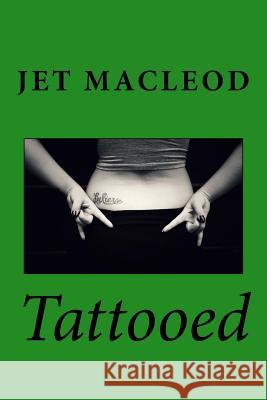 Tattooed Jet MacLeod 9781984282712 Createspace Independent Publishing Platform