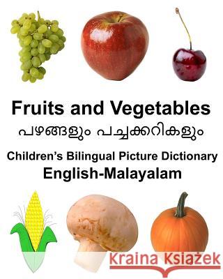 English-Malayalam Fruits and Vegetables Children's Bilingual Picture Dictionary Richard Carlso 9781984284389 Createspace Independent Publishing Platform