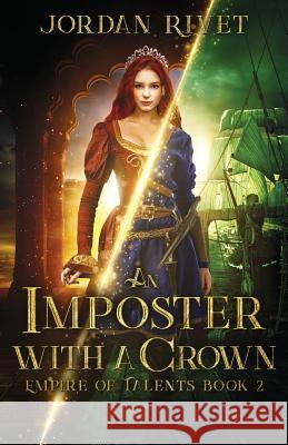 An Imposter with a Crown Jordan Rivet 9781984285737 Createspace Independent Publishing Platform