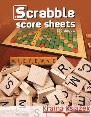 Scrabble Score Sheets: Enjoy leisure time with 100 pages crossword game for 2 Players Betty Rodriquez 9781984288691