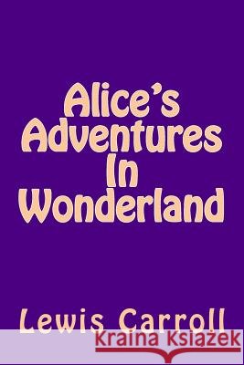 Alice's Adventures In Wonderland Doud, Stella M. 9781984290168 Createspace Independent Publishing Platform