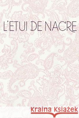 L'Etui de nacre Anatole France 9781984290779 Createspace Independent Publishing Platform