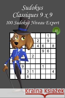 Sudokus Classiques 9 x 9 - Niveau Expert - N°11: 100 Sudokus Experts - Format facile à emporter et à utiliser (15 x 23 cm) Com, Livrespoursoi 9781984294364 Createspace Independent Publishing Platform