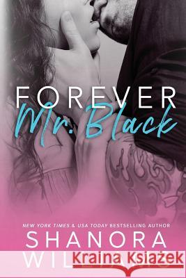 Forever, Mr. Black Shanora Williams 9781984300652 Createspace Independent Publishing Platform