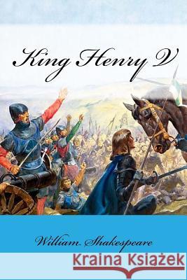 King Henry V William Shakespeare 9781984304391 Createspace Independent Publishing Platform