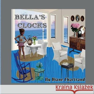 Bella's Clocks Diane Chartrand 9781984305725