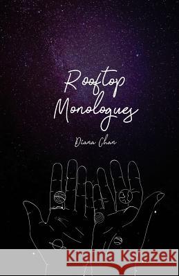 Rooftop Monologues Diana Chan 9781984312600 Createspace Independent Publishing Platform