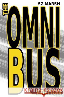 The Omnibus Edition Sz Marsh 9781984321329 Createspace Independent Publishing Platform