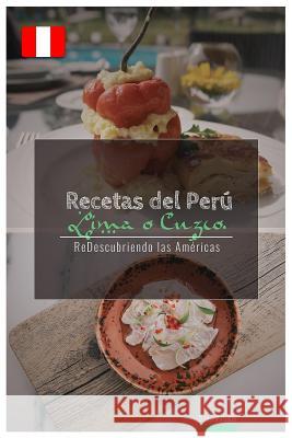 Recetas del Peru. Lima O Cuzco. D. Jose Varga 9781984325662 Createspace Independent Publishing Platform