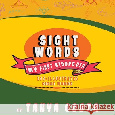 Sight Words (100+ High-Frequency Illustrated Sight Words) Tanya Costa 9781984331311 Createspace Independent Publishing Platform