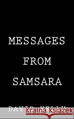 Messages from Samsara David Kelly 9781984333582