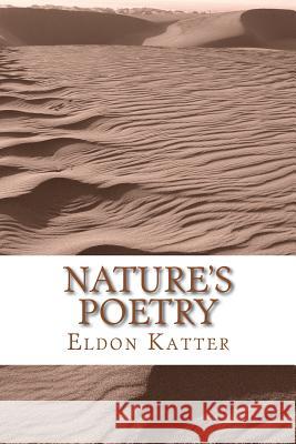 Nature's Poetry: Images & Ideas Eldon Katter 9781984342034