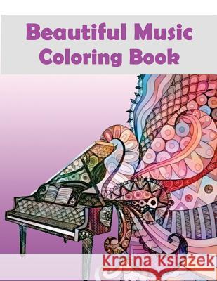 Beautiful Music Coloring Book: - Mosaic Music Featuring 40 Stress Relieving Designs of Musical Instruments Dinso See 9781984354891