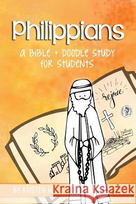 Philippians: A Bible + Doodle Study for Students Kristen He 9781984367419 Createspace Independent Publishing Platform