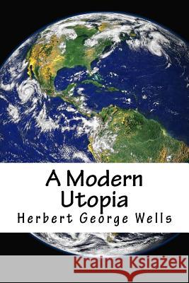 A Modern Utopia Herbert George Wells 9781984373441