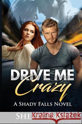 Drive Me Crazy Shelly Davis 9781984374677