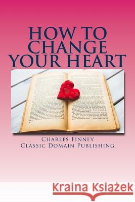 How To Change Your Heart Publishing, Classic Domain 9781984375209