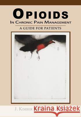 Opioids In Chronic Pain Management: A Guide For Patients Youra, Dan 9781984377975 Createspace Independent Publishing Platform