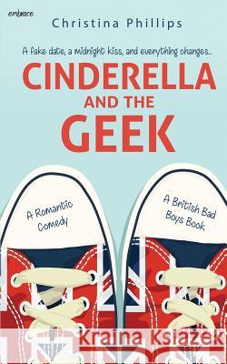 Cinderella and the Geek Christina Phillips 9781984380166