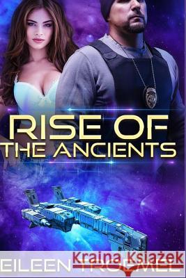 Rise of the Ancients Eileen Troemel 9781984380951