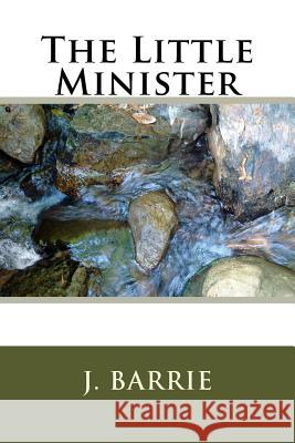 The Little Minister James Matthew Barrie 9781984381071