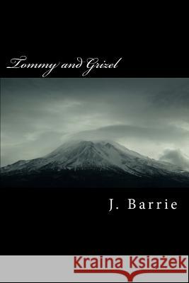 Tommy and Grizel James Matthew Barrie 9781984381156