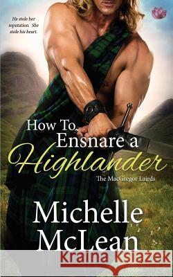 How to Ensnare a Highlander Michelle McLean 9781984381941