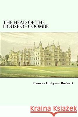 The Head of the House of Coombe Frances Hodgso 9781984383907 Createspace Independent Publishing Platform