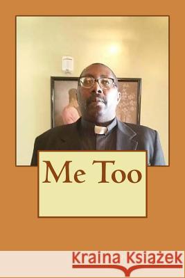 Me Too Anthony Duane Hosea 9781984385925 Createspace Independent Publishing Platform