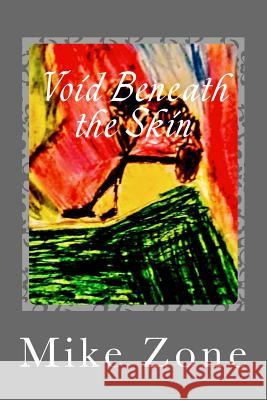 Void Beneath the Skin Mike Zone Jay Miner Red Focks 9781984390042 Createspace Independent Publishing Platform