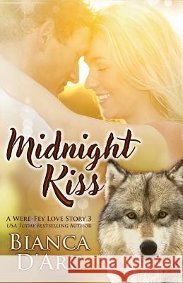 Midnight Kiss: Tales of the Were Bianca D'Arc 9781984391223 Createspace Independent Publishing Platform