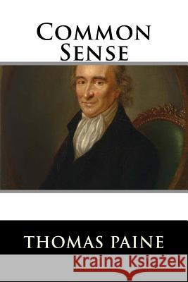 Common Sense Thomas Paine 9781984398703 Createspace Independent Publishing Platform