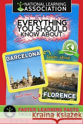 Everything You Should Know About Barcelona and Florence Richards, Anne 9781984399663 Createspace Independent Publishing Platform