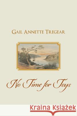 No Time for Toys Gail Annette Tregear 9781984500182