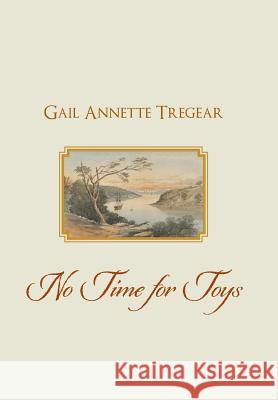 No Time for Toys Gail Annette Tregear 9781984500199