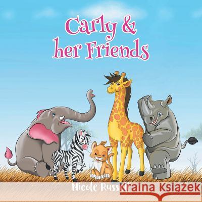 Carly & Her Friends Nicole Russell 9781984501493 Xlibris Au